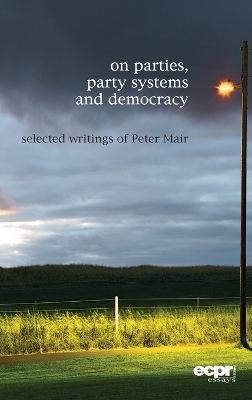 On Parties, Party Systems and Democracy by Peter Mair