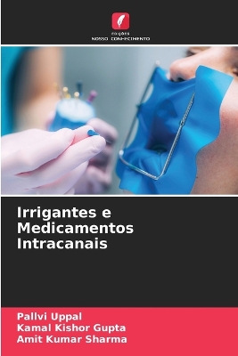 Irrigantes e Medicamentos Intracanais book