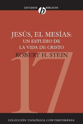Jesus el Mesias: Un Estudio de la Vida de Cristo = Jesus the Messiah book