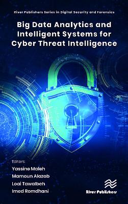 Big Data Analytics and Intelligent Systems for Cyber Threat Intelligence book