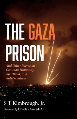 The Gaza Prison: And Other Poems on Common Humanity, Apartheid, and Anti-Semitism book