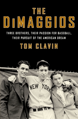 The DiMaggios by Tom Clavin