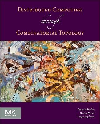 Distributed Computing Through Combinatorial Topology book