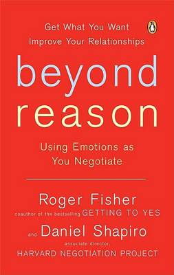 Beyond Reason: Using Emotions as You Negotiate book