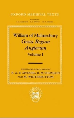 William of Malmesbury: Gesta Regum Anglorum, The History of the English Kings: Volume I book