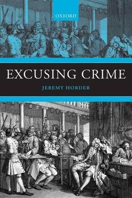 Excusing Crime by Jeremy Horder