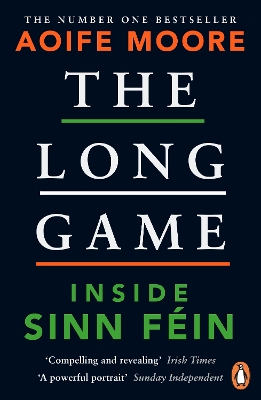 The Long Game: Inside Sinn Féin by Aoife Moore