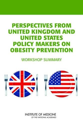 Perspectives from United Kingdom and United States Policy Makers on Obesity Prevention book