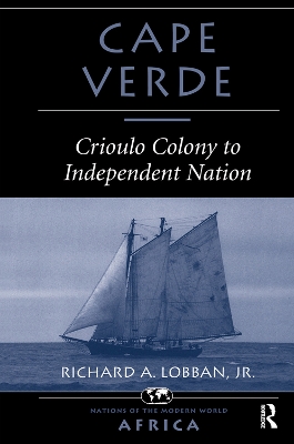 Cape Verde: Crioulo Colony To Independent Nation book