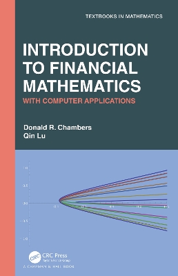 Introduction to Financial Mathematics: With Computer Applications by Donald R. Chambers