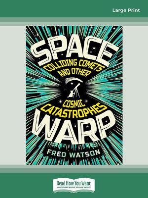Spacewarp: Colliding Comets and Other Cosmic Catastrophes book