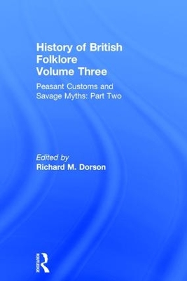 Peasant Customs and Savage Myths by Richard M. Dorson