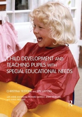 Child Development and Teaching Pupils with Special Educational Needs by Anne Anderson