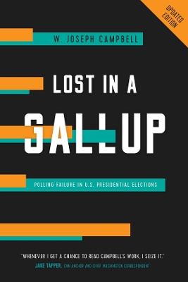 Lost in a Gallup: Polling Failure in U.S. Presidential Elections book