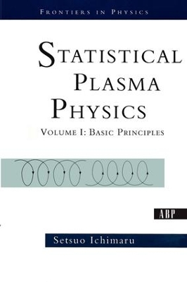 Statistical Plasma Physics, Volume I by Setsuo Ichimaru