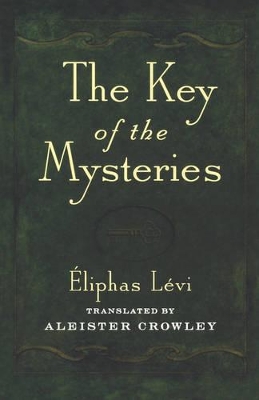 The Key of the Mysteries by Eliphas Levi