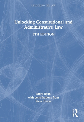Unlocking Constitutional and Administrative Law by Mark Ryan