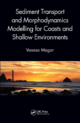 Sediment Transport and Morphodynamics Modelling for Coasts and Shallow Environments by Vanesa Magar