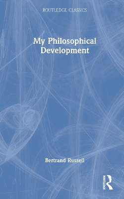 My Philosophical Development by Bertrand Russell