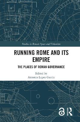 Running Rome and its Empire: The Places of Roman Governance book