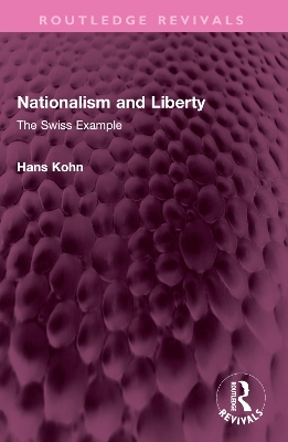 Nationalism and Liberty: The Swiss Example book