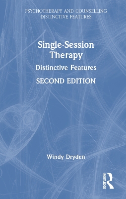 Single-Session Therapy: Distinctive Features by Windy Dryden