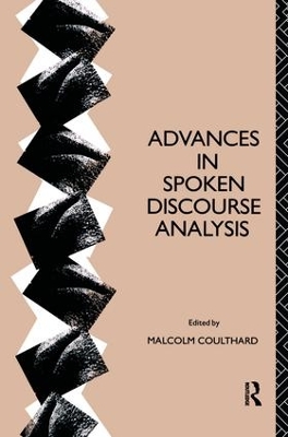 Advances in Spoken Discourse Analysis by Malcolm Coulthard
