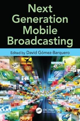 Next Generation Mobile Broadcasting book