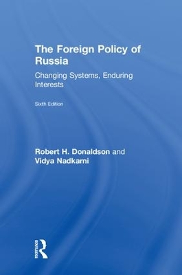 The Foreign Policy of Russia: Changing Systems, Enduring Interests book