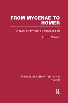 From Mycenae to Homer by T. Webster