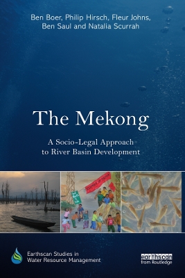 The The Mekong: A Socio-legal Approach to River Basin Development by Ben Boer