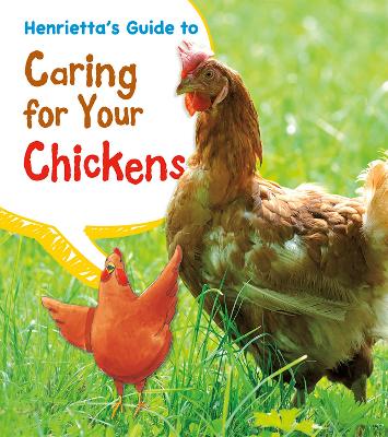 Henrietta's Guide to Caring for Your Chickens book