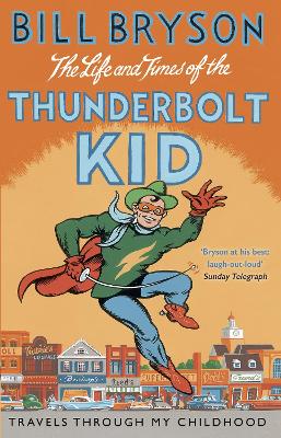 The Life And Times Of The Thunderbolt Kid: Travels Through my Childhood book