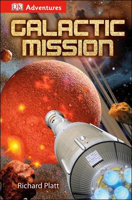 DK Adventures: Galactic Mission by Richard Platt