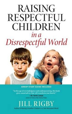Raising Respectful Children in a Disrespectful World book
