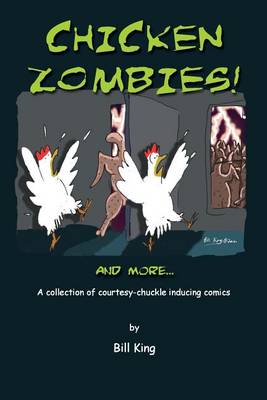 Chicken Zombies! and More...: A Collection of Courtesy-Chuckle Inducing Comics book