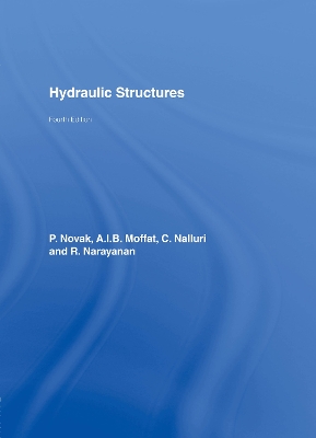 Hydraulic Structures by P. Novak