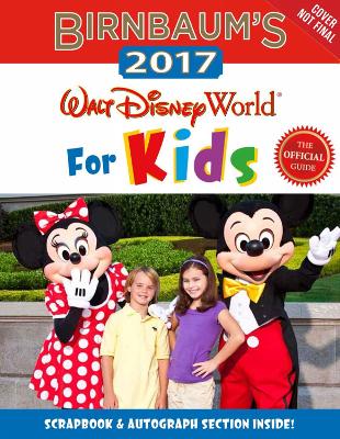 Birnbaum's 2017 Walt Disney World For Kids book
