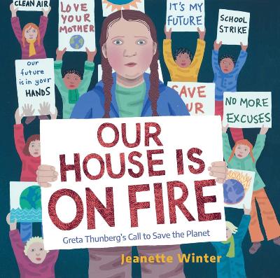 Our House Is on Fire: Greta Thunberg's Call to Save the Planet book