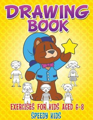 Drawing Book Exercises for Kids Aged 6-8 book