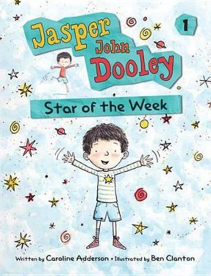 Jasper John Dooley 1: Star of the Week by Caroline Adderson