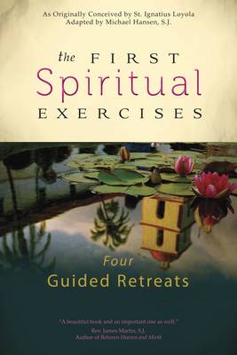 The First Spiritual Exercises by Michael Hansen