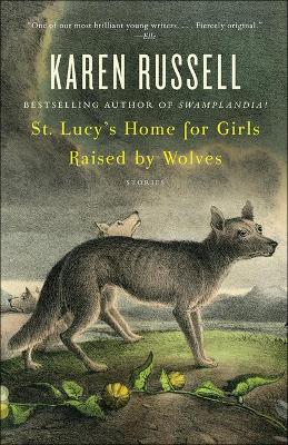 St. Lucy's Home for Girls Raised by Wolves book