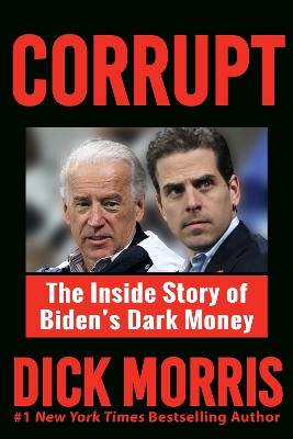 CORRUPT: The Biden Family's Dark Money, with a Foreword by Peter Navarro book