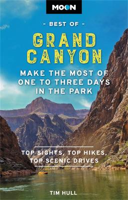 Moon Best of Grand Canyon: Make the Most of One to Three Days in the Park book