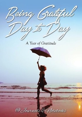 Being Grateful Day to Day: A Year of Gratitude book