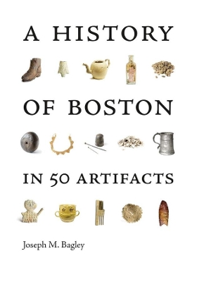 A History of Boston in 50 Artifacts book