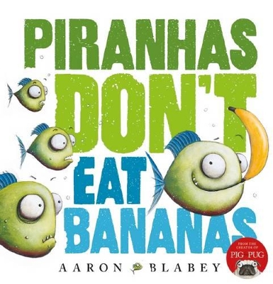 Piranhas Don't Eat Bananas book