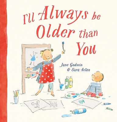 I'll Always Be Older Than You by Jane Godwin