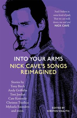 Into Your Arms: Nick Cave's Songs Reimagined book